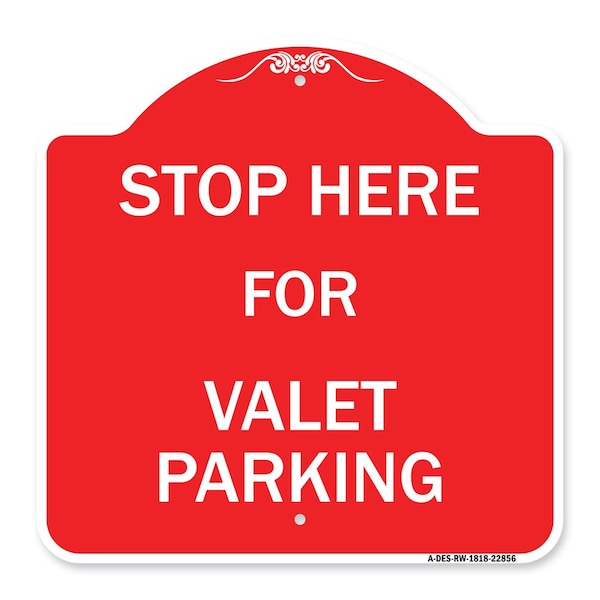 Signmission Designer Series Stop Here for Valet Parking, Red & White Aluminum Sign, 18" x 18", RW-1818-22856 A-DES-RW-1818-22856 - main